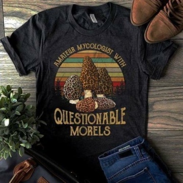 Amateur Mycologist With Questionable Morels Vintage T Shirt Men Cotton S-6XL