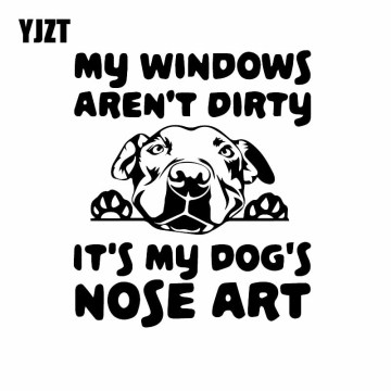 YJZT 13.7X16CM My Windows Aren't Dirty It's My Dog's Nose Art Car Sticker Dog Vinyl Decal Black/Silver C24-1293