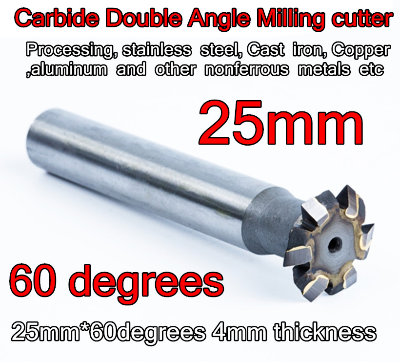 25mm*60degrees 4mm thickness Carbide Double Angle Milling cutter Processing,stainless steel, Cast iron ,Copper,aluminum, etc