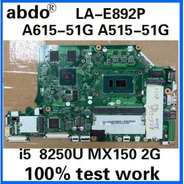 C5V01 LA-E892P for ACER A515-51G A615-51G A615-51 notebook motherboard CPU i5 8250U GPU MX150 2G 4G RAM DDR4 100% test work