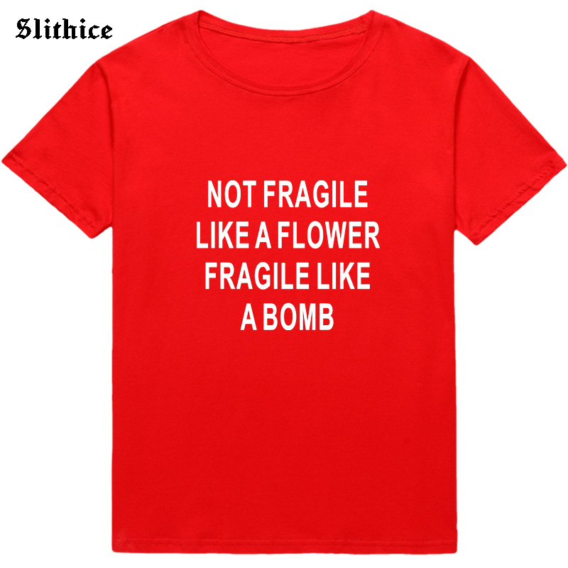 NOT FRAGILE LIKE A FLOWER FRAGILE LIKE A BOMB Funny T-shirt Summer Women Tshirt clothing Casual Hipster lady t shirt tee