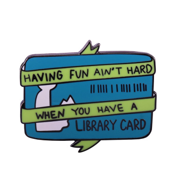 Having Fun Lsn't Hard When You Have A Library Card Pin Badge Brooch