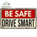 EARLFAMILY 13cm x 7.6cm for Be Safe Drive Smart Poster Graffiti Sticker Fashion DIY Waterproof Vinyl Material Car Decals