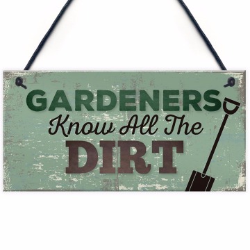 Meijiafei Gardeners Know The Dirt Novelty Plaque SummerHouse Garden Shed Sign Friend Sign For Women 10
