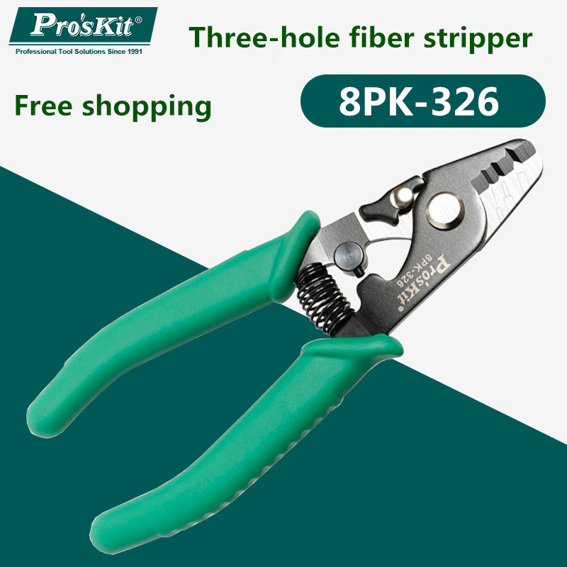 Proskit 8PK-326 clamp Fiber stripping pliers 8PK-326 Tri-Hole Fiber Optic Stripper 8PK-326 FTTH FIber Wire stripper 1pcs