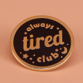 Always tired club enamel pin star moon brooch round button badge best friend personalize gift insomnia sick self care collar pin