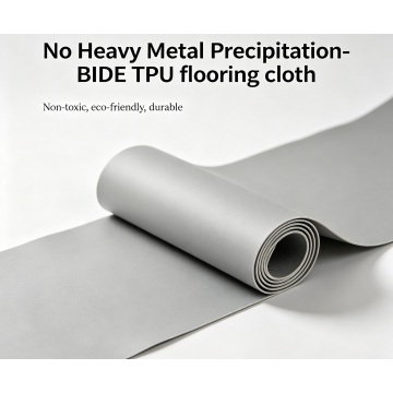 No Heavy Metal Precipitation- BIDE TPU flooring cloth