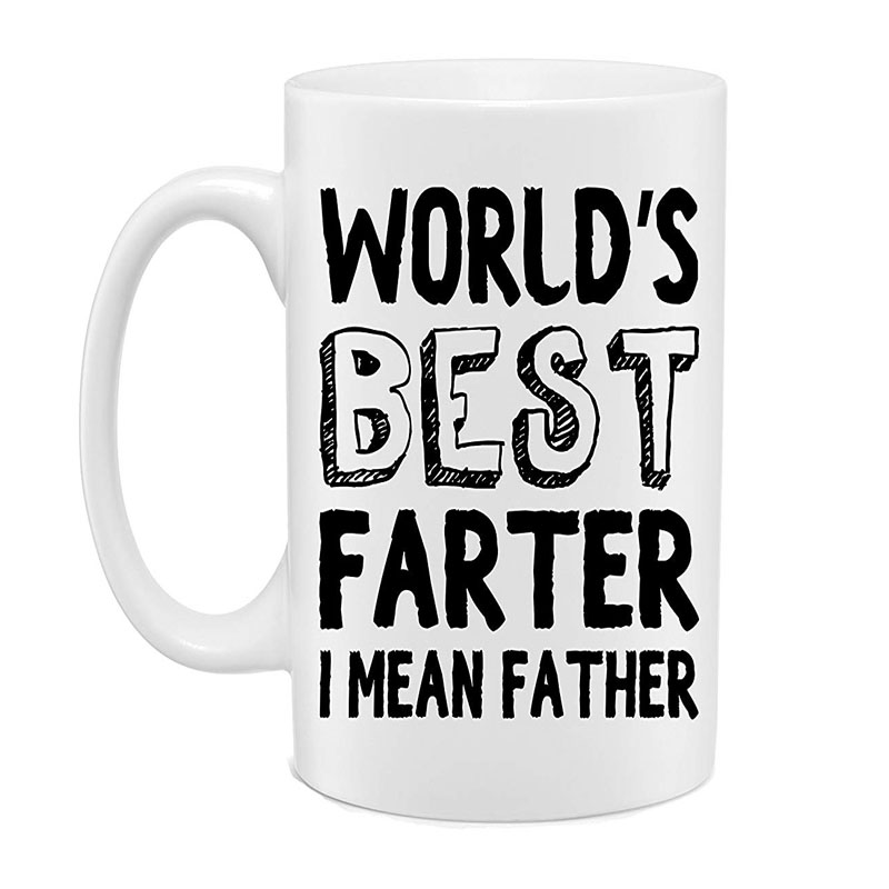 World's Best Farter I Mean Father - Funny Mug - White Novelty Coffee Mug - Great Gift for Husband, Friend, Brother, Dad F