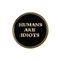 HUMANS ARE IDIOTS Cartoon Lapel Pins Brooch Metal Badge Vintage Classics Jewelry Gifts Collection