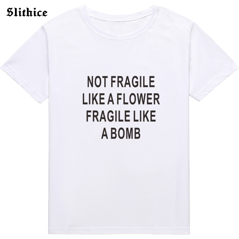 NOT FRAGILE LIKE A FLOWER FRAGILE LIKE A BOMB Funny T-shirt Summer Women Tshirt clothing Casual Hipster lady t shirt tee