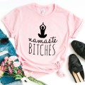 Namaste bitches yoga Women tshirt Cotton Casual Funny t shirt Gift For Lady Yong Girl Top Tee 6 Color Drop Ship S-810